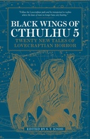 Black Wings of Cthulhu: Twenty New Tales of Lovecraftian Horror (vol. 5)